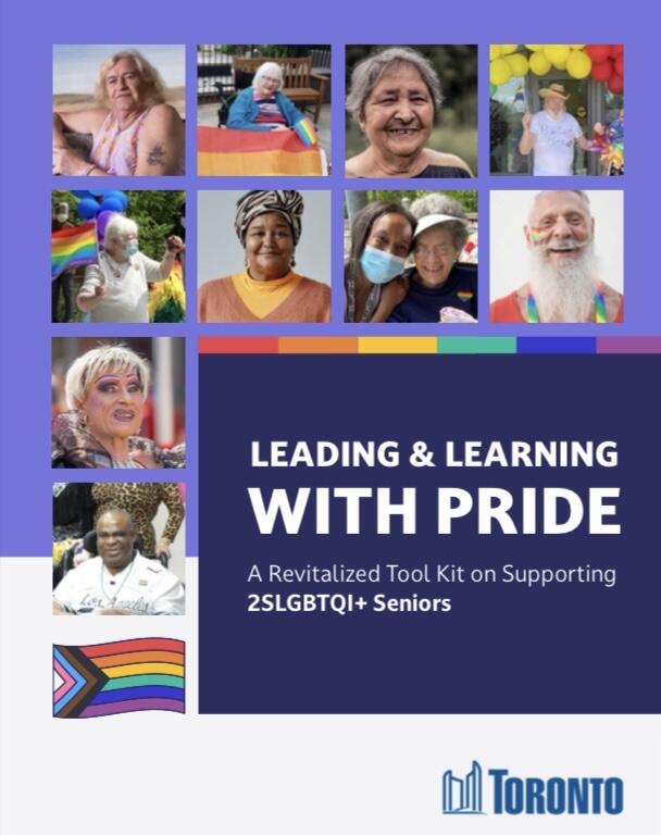 Leading & Learning with Pride, the City of Toronto's new Tool Kit, was co-designed with community to enhance support for 2SLGBTQI+ seniors 